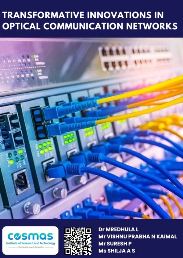 TRANSFORMATIVE INNOVATIONS IN OPTICAL COMMUNICATION NETWORKS
