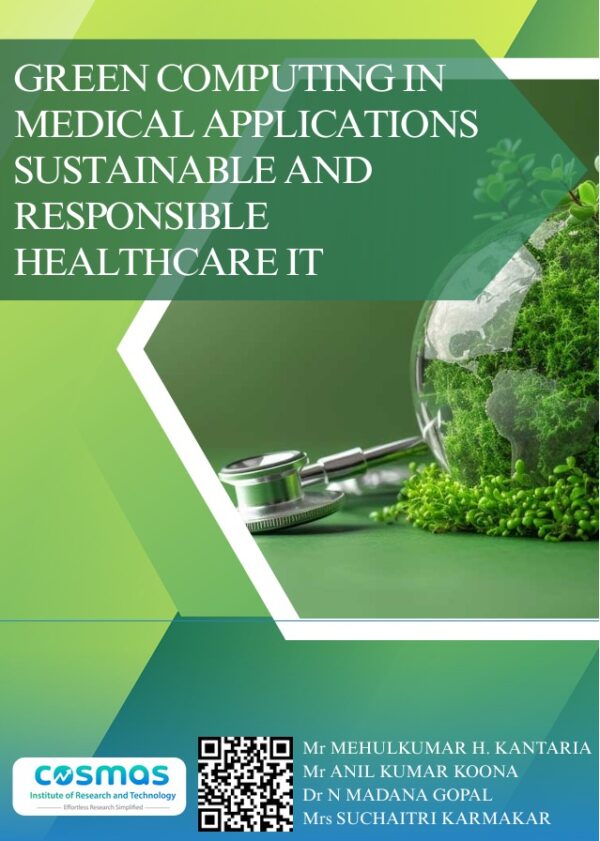 GREEN COMPUTING IN MEDICAL APPLICATIONS: SUSTAINABLE AND RESPONSIBLE ...